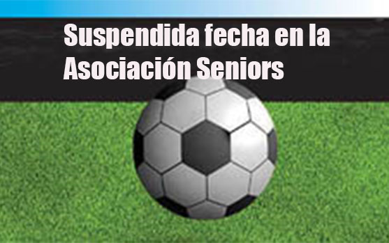 SUSPENDIDA LA FECHA EN ASOCIACION SENIOR DE MAIPU